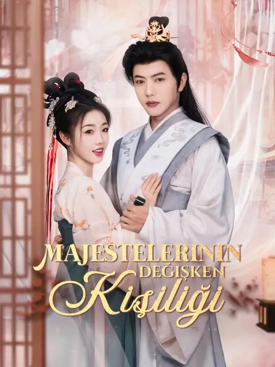 Majestelerinin Değişken Kişiliği